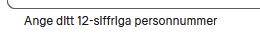 Ange ditt 12-siffriga personnummer